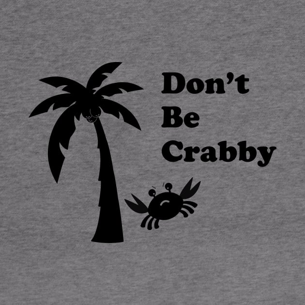 Don't Be Crabby by KevinWillms1